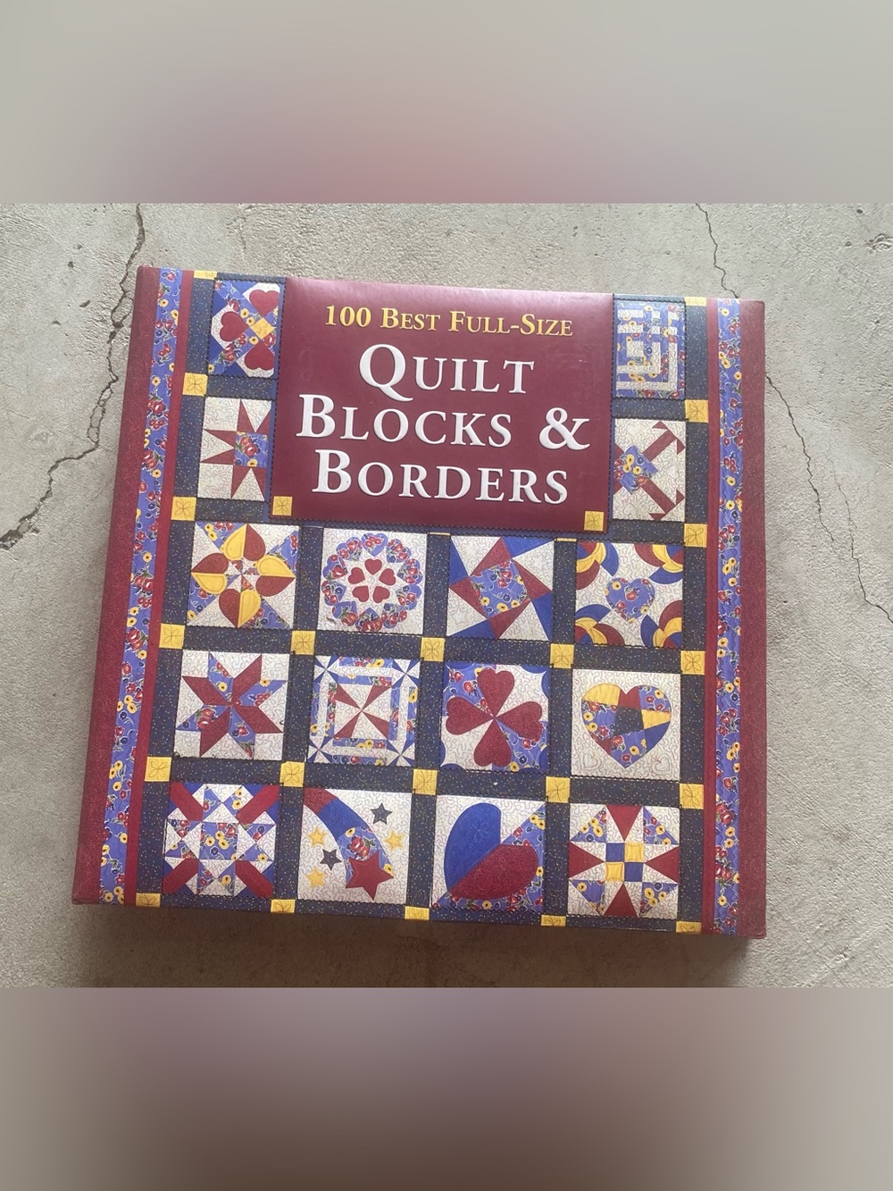100 Best Full-Size Quilt Blocks & Borders big book
